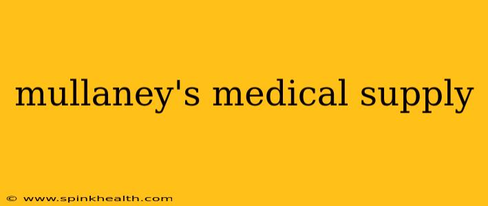 mullaney's medical supply