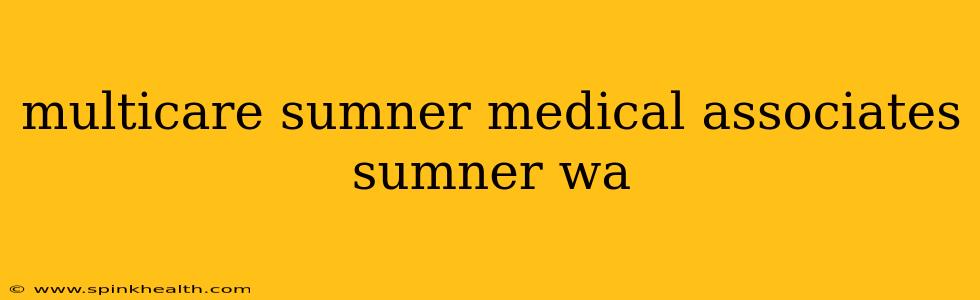 multicare sumner medical associates sumner wa