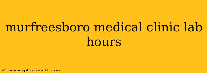 murfreesboro medical clinic lab hours