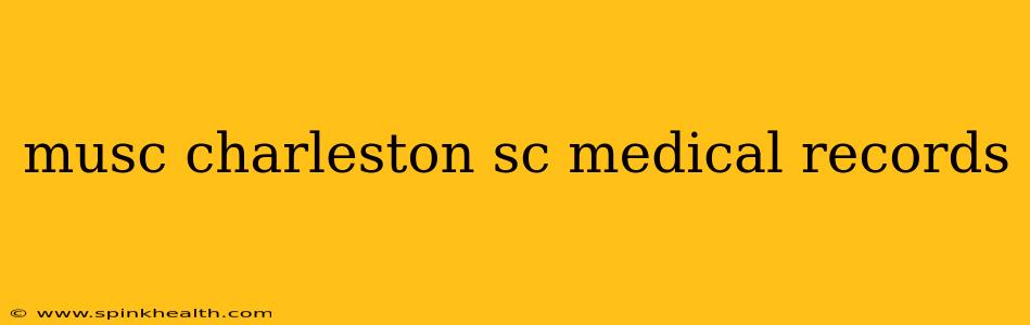 musc charleston sc medical records