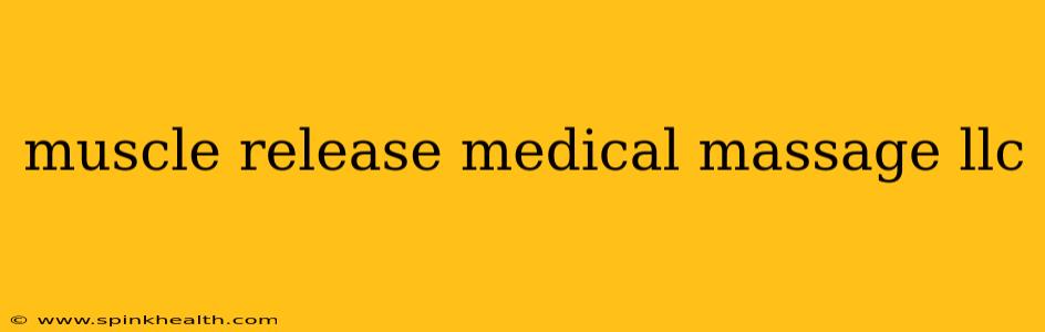 muscle release medical massage llc