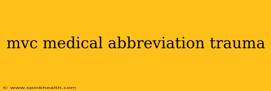 mvc medical abbreviation trauma