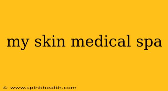 my skin medical spa