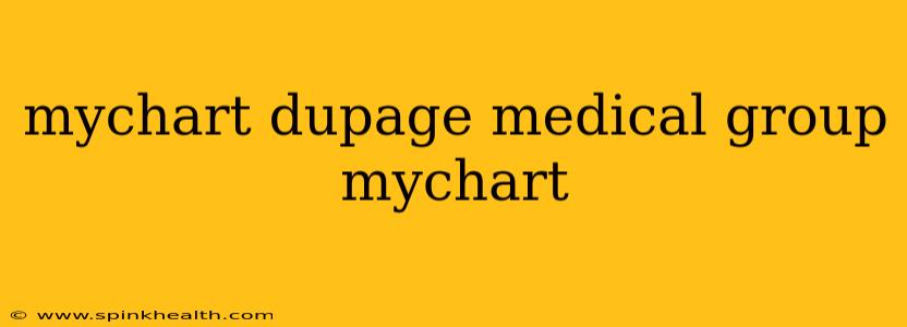 mychart dupage medical group mychart