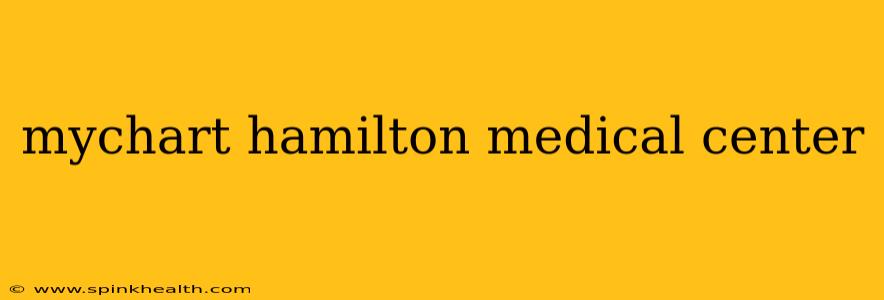 mychart hamilton medical center