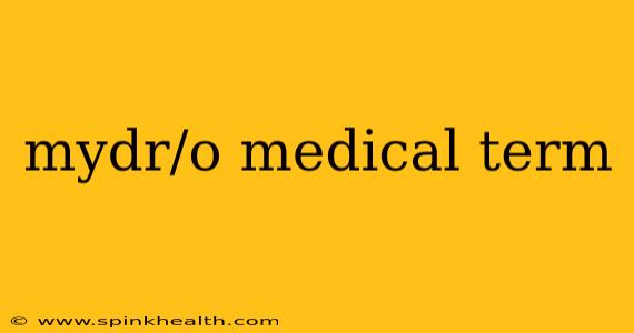 mydr/o medical term