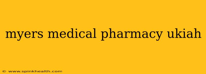 myers medical pharmacy ukiah