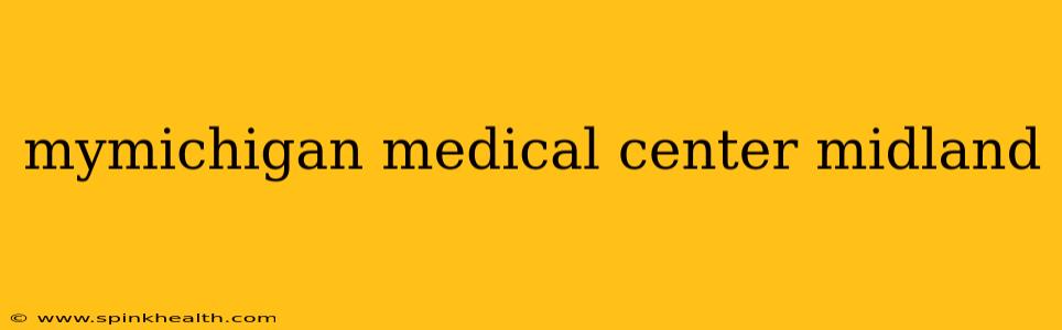 mymichigan medical center midland