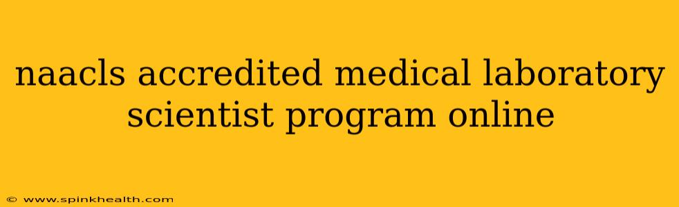 naacls accredited medical laboratory scientist program online