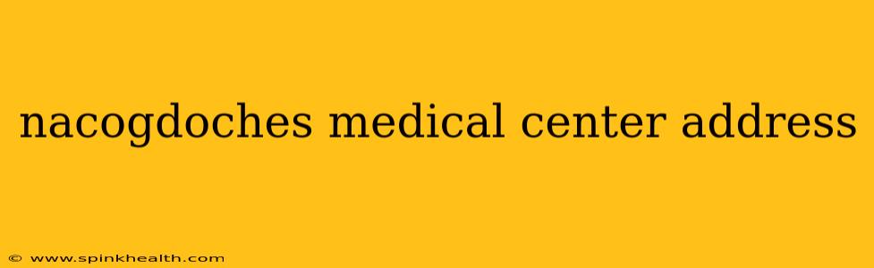 nacogdoches medical center address