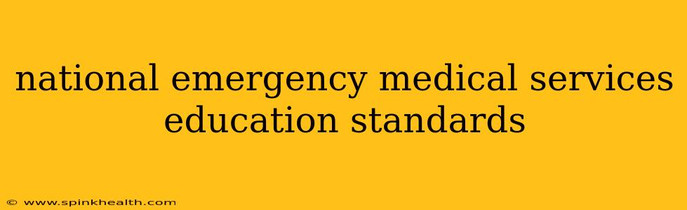 national emergency medical services education standards