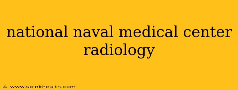 national naval medical center radiology