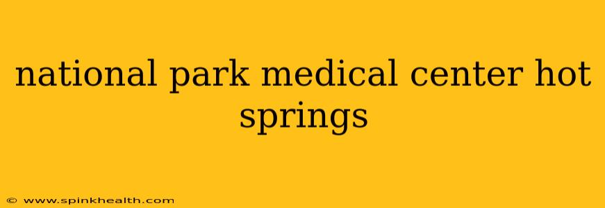 national park medical center hot springs