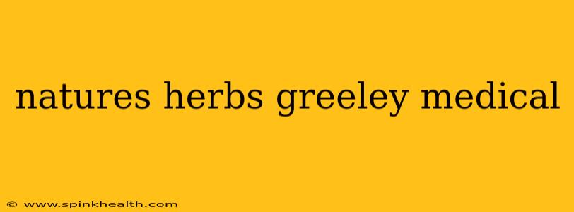 natures herbs greeley medical