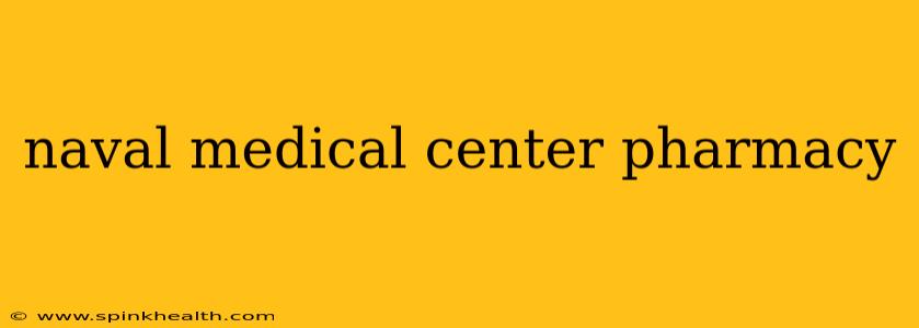 naval medical center pharmacy