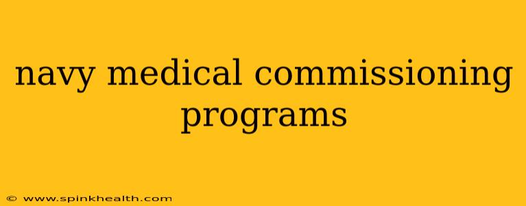 navy medical commissioning programs