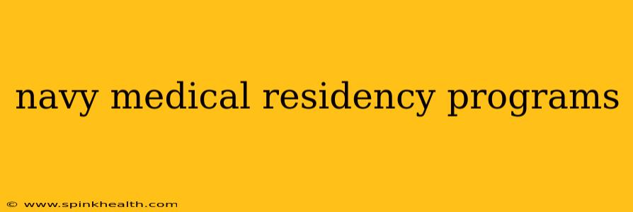 navy medical residency programs