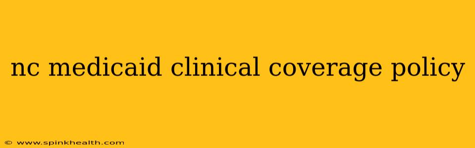 nc medicaid clinical coverage policy