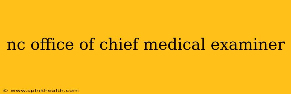 nc office of chief medical examiner