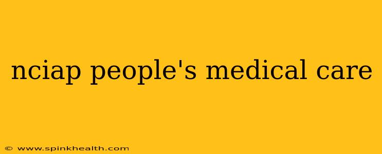 nciap people's medical care