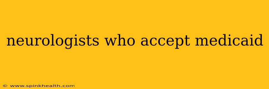 neurologists who accept medicaid