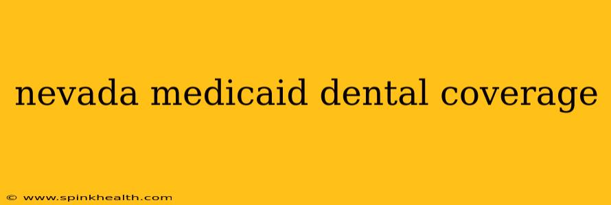 nevada medicaid dental coverage