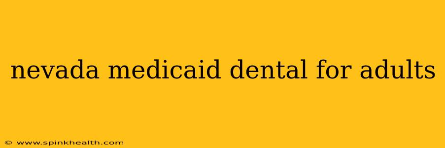 nevada medicaid dental for adults