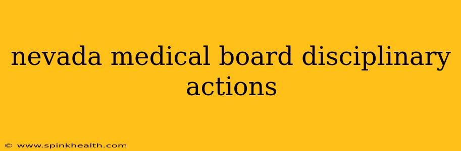 nevada medical board disciplinary actions