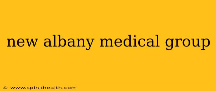 new albany medical group