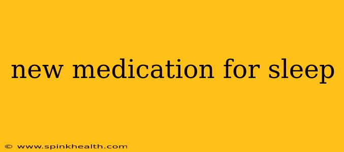 new medication for sleep