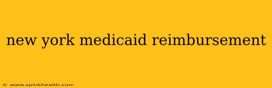 new york medicaid reimbursement