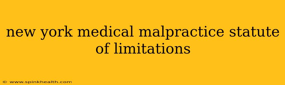new york medical malpractice statute of limitations