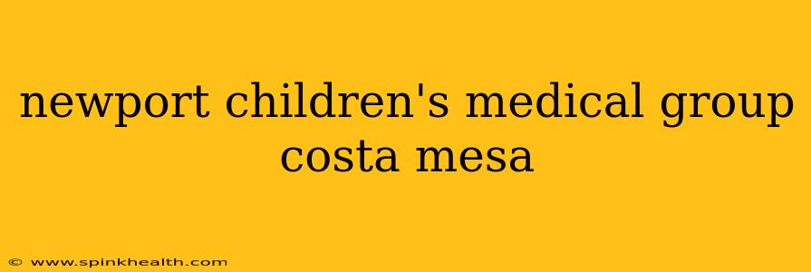 newport children's medical group costa mesa