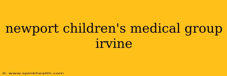 newport children's medical group irvine