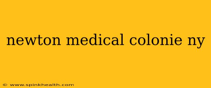 newton medical colonie ny