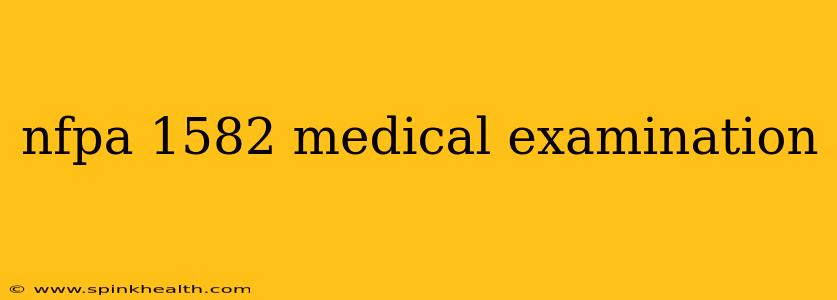 nfpa 1582 medical examination