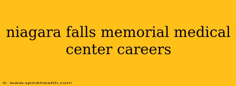 niagara falls memorial medical center careers