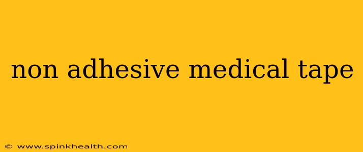 non adhesive medical tape