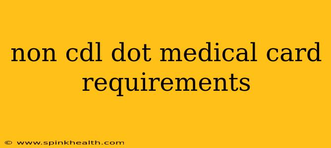 non cdl dot medical card requirements
