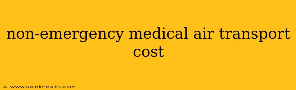 non-emergency medical air transport cost