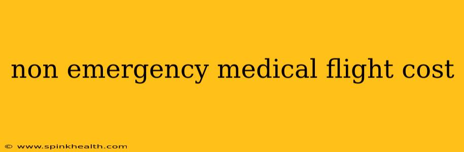 non emergency medical flight cost