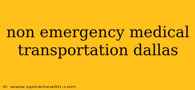 non emergency medical transportation dallas