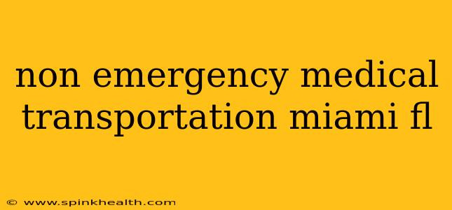 non emergency medical transportation miami fl