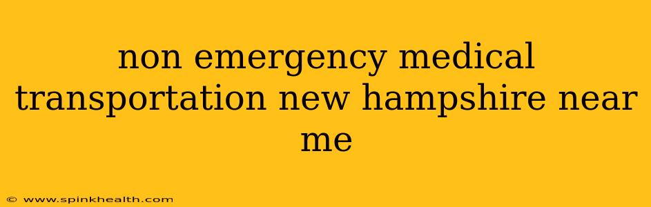 non emergency medical transportation new hampshire near me