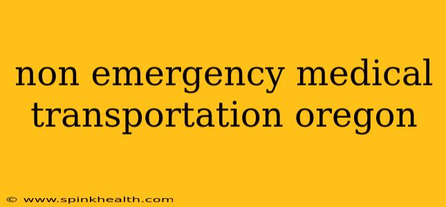 non emergency medical transportation oregon