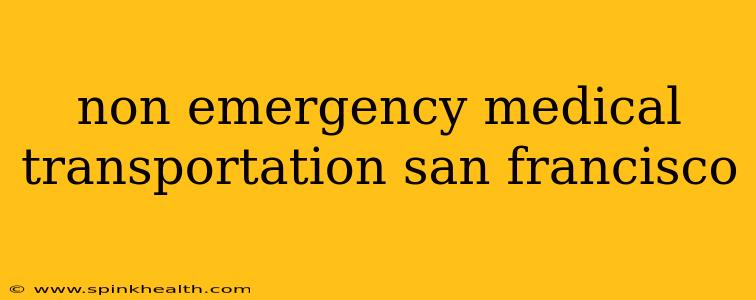 non emergency medical transportation san francisco
