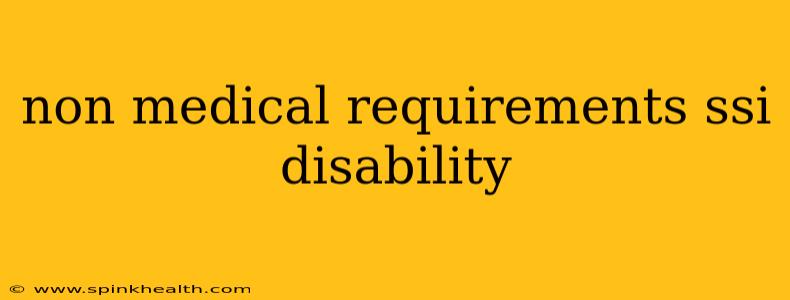 non medical requirements ssi disability