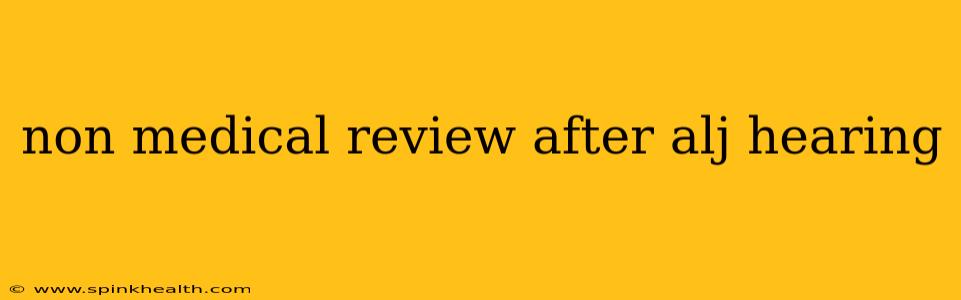 non medical review after alj hearing
