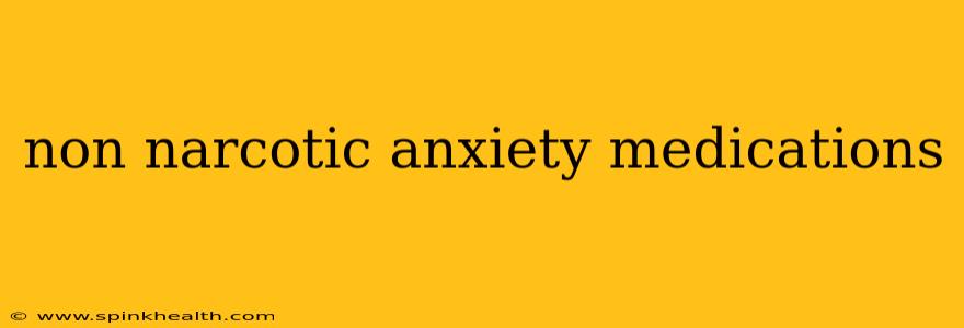 non narcotic anxiety medications