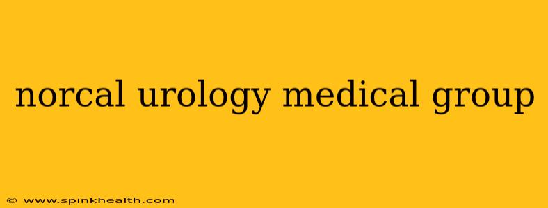 norcal urology medical group